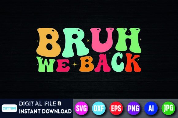 Bruh We Back Retro Back-to-School Shirt