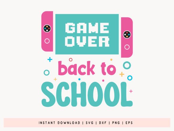 Game Over Back To School SVG File