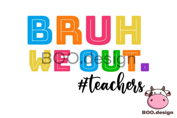 We Bruh Out Teacher Svg – A Back to School Creative Resource